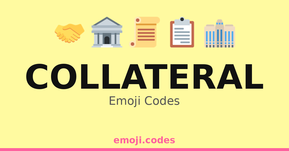 Collateral Emoji Codes 🏠🏢💵📜 — 220 Combinations to Copy & Paste