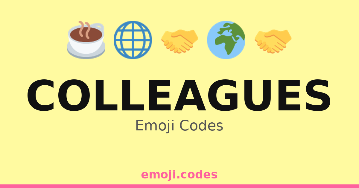 Colleagues Emoji Codes 🌍 ️🏢 — 341 Combinations to Copy & Paste