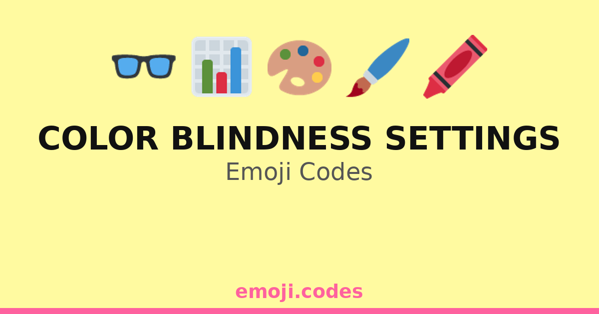 Color Blindness Settings Emoji Codes 🎨🖍️📉 — 165 Combinations to Copy ...