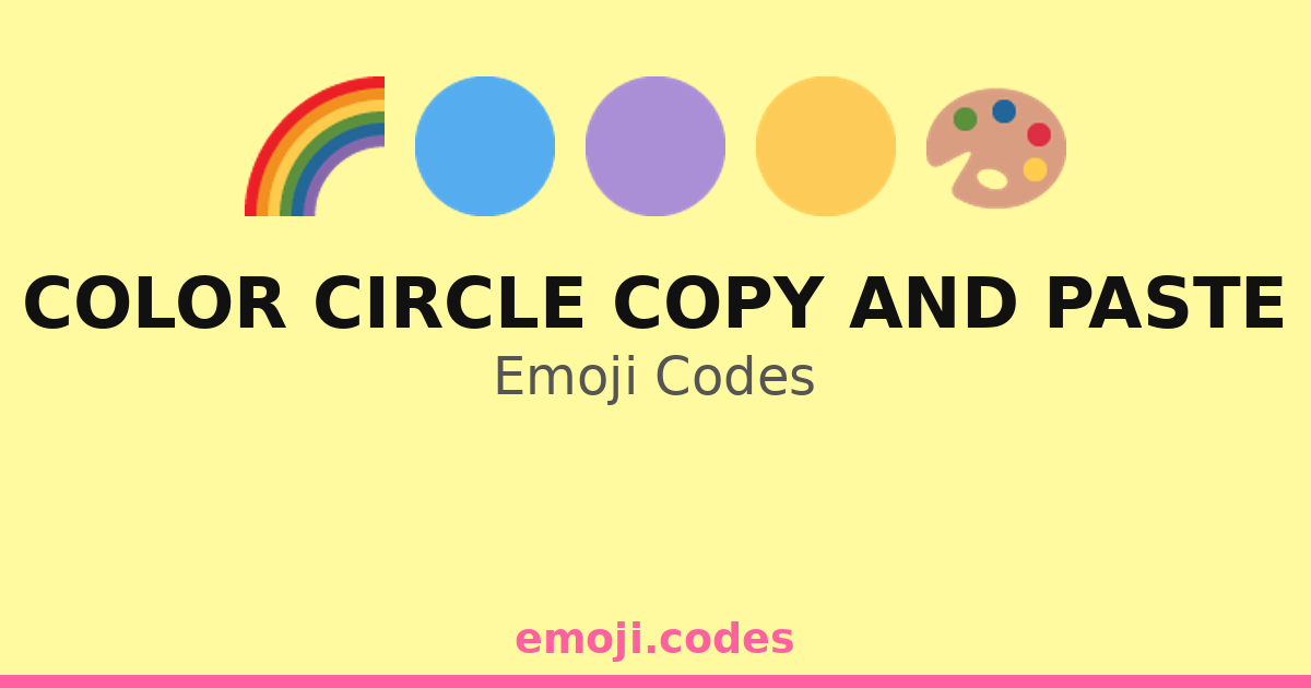 Color Circle Copy And Paste Emoji Codes 🌈🔴🟠 — 9 Combinations to Copy ...
