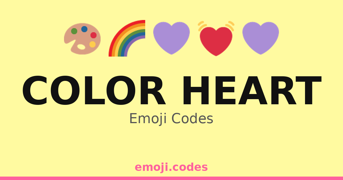Color Heart Emoji Codes 🌈💛🧡 — 22 Combinations to Copy & Paste