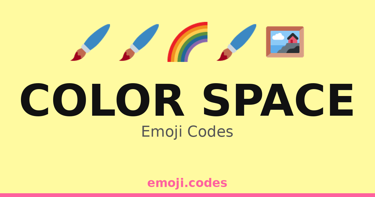 Color Space Emoji Codes 🌈🖌️🖍️🖼️🖊️ — 56 Combinations to Copy & Paste