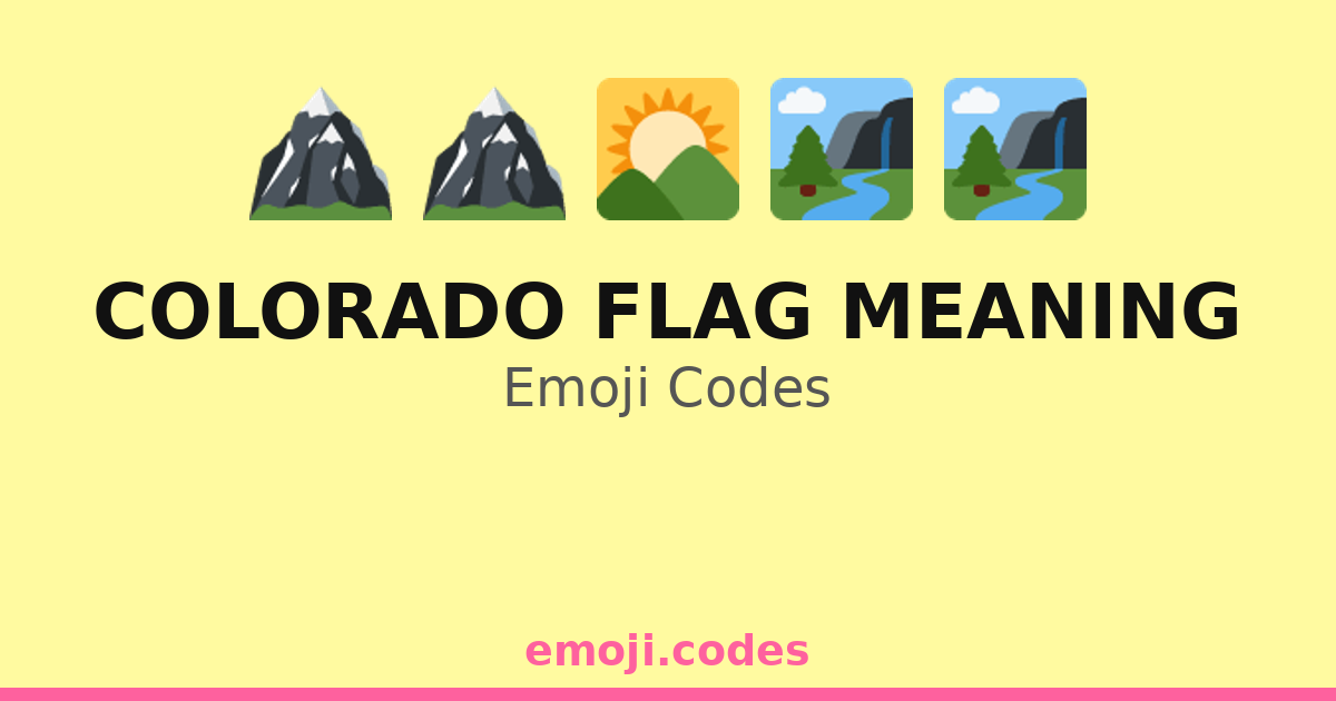 Colorado Flag Meaning Emoji Codes ππ²ποΈποΈβ·οΈ β 87 Combinations to Copy ...