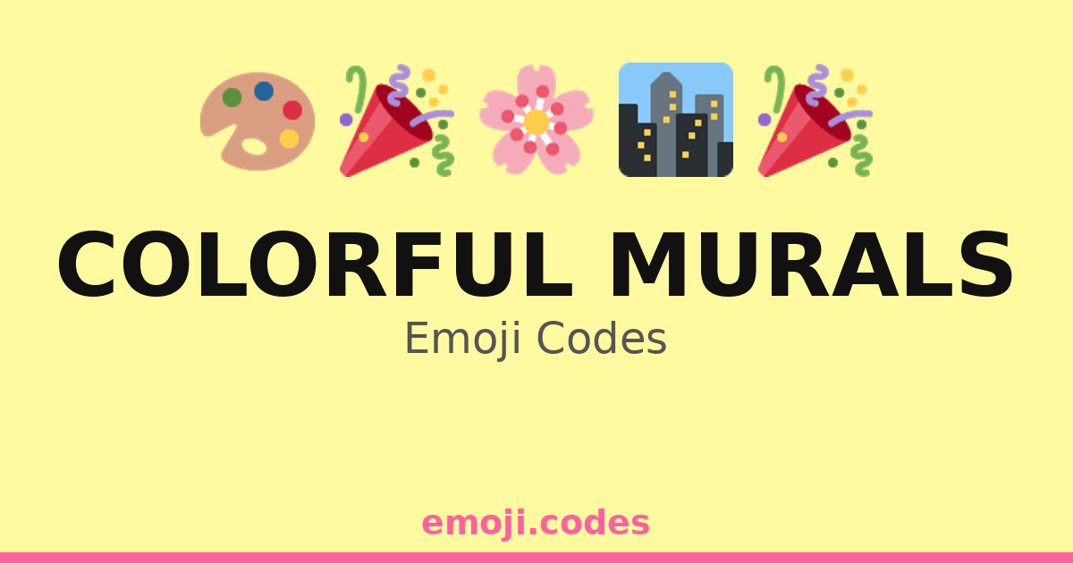 Colorful Murals Emoji Codes 🌈🎨🖼️🌸 — 251 Combinations to Copy & Paste