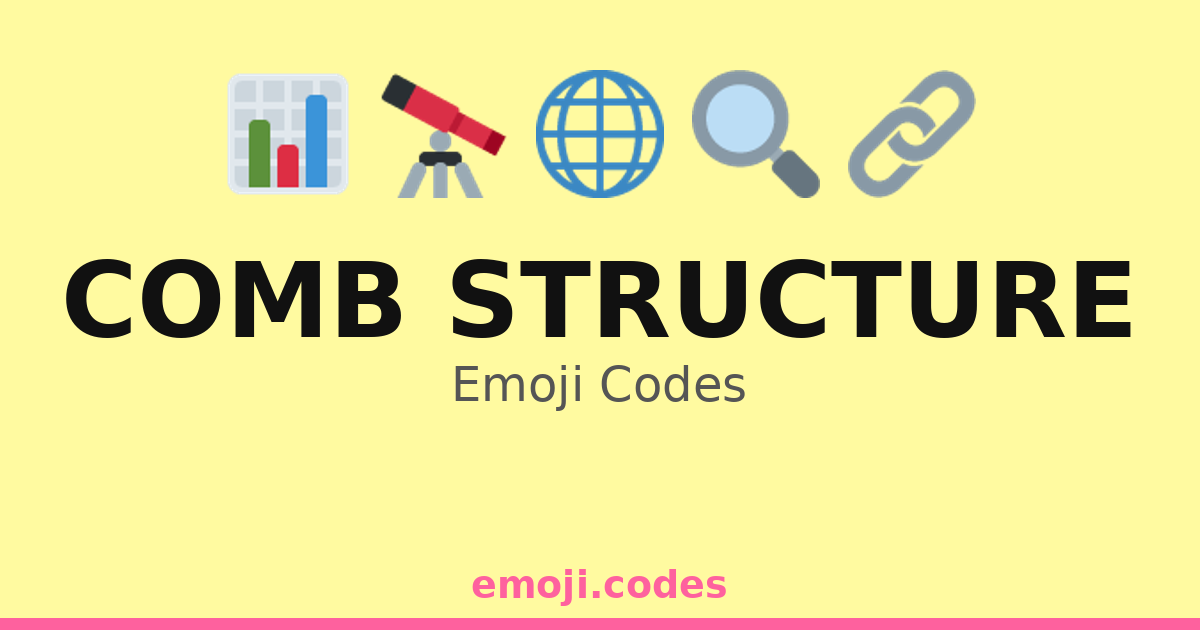Comb Structure Emoji Codes 🌍🏗️🔧🔩 — 130 Combinations to Copy & Paste