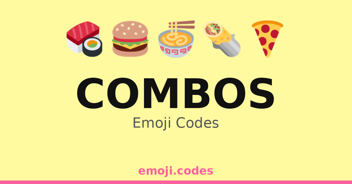 Combos. Emoji Codes ๐๐ฅ๐ฃ โ 118 Combinations to Copy & Paste