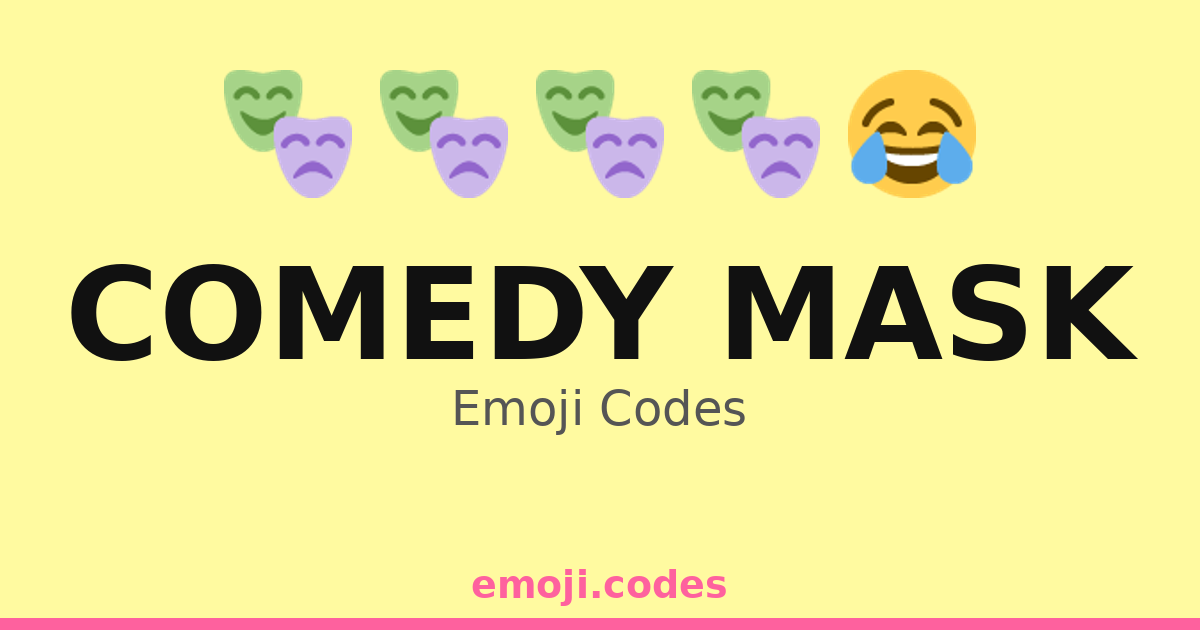 Comedy Mask Emoji Codes 🎭🎉🎊🎭 — 348 Combinations to Copy & Paste
