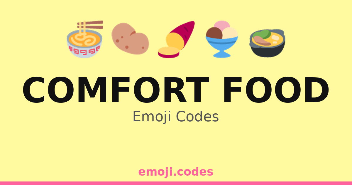 Comfort Food Emoji Codes ๐๐๐ฅข๐ฑ โ 64 Combinations to Copy & Paste