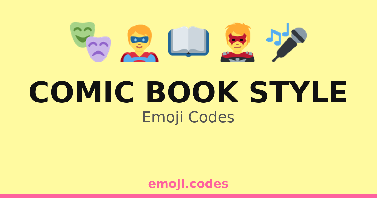 Comic Book Style Emoji Codes 🎉🖌️🦹‍♂️ — 252 Combinations to Copy & Paste