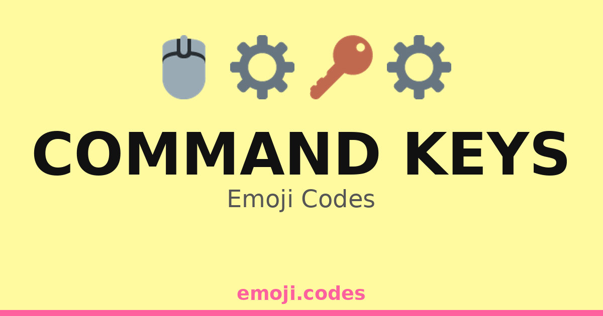 Command Keys Emoji Codes 🔑⚙️🖥️🔒 — 235 Combinations to Copy & Paste