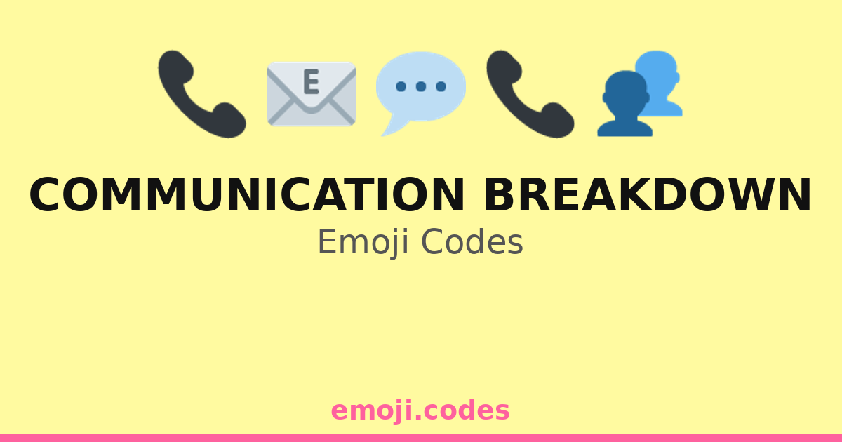 Communication Breakdown Emoji Codes π₯ππ€ β 293 Combinations to Copy & Paste
