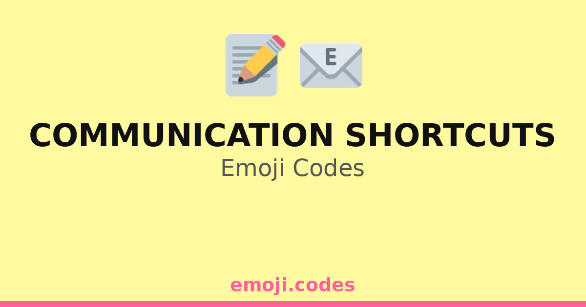 Communication Shortcuts Emoji Codes 📝📲📡 — 135 Combinations to Copy & Paste