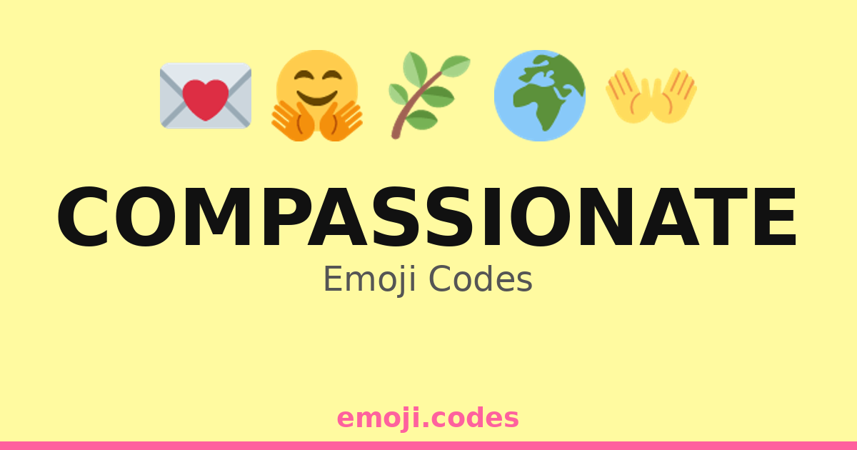 Compassionate Code Compassionate Emoji Codes πππ β 344 Combinations to Copy & Paste