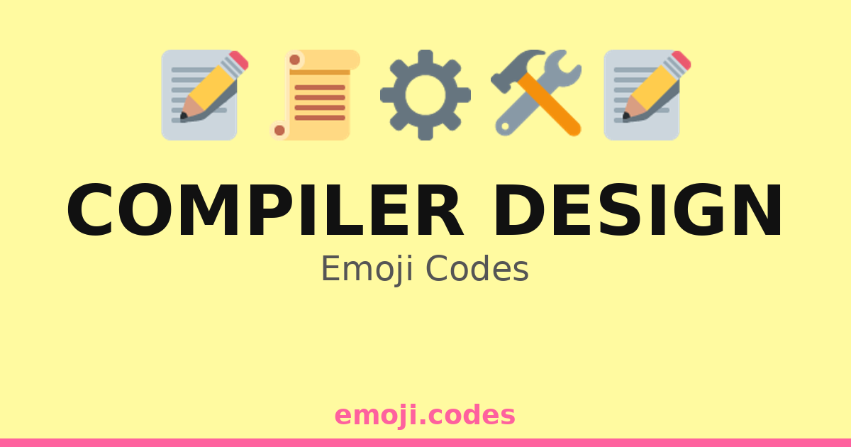 Compiler Design Emoji Codes 👨‍💻📜🔍💡 — 165 Combinations to Copy & Paste