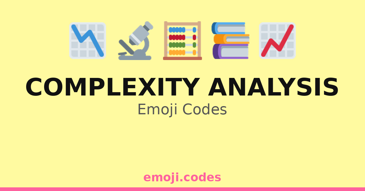 Complexity Analysis Emoji Codes 📈📉🧩🔗 — 115 Combinations to Copy & Paste