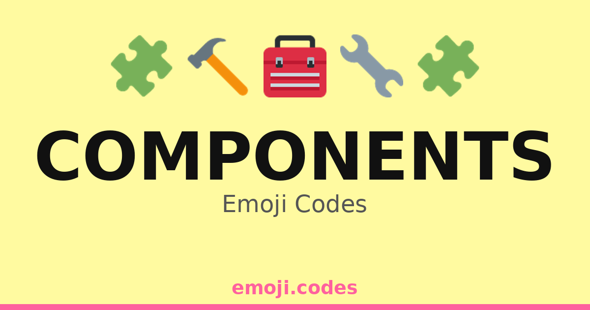 Components Emoji Codes 🔧🔩🧰🧪 — 92 Combinations to Copy & Paste