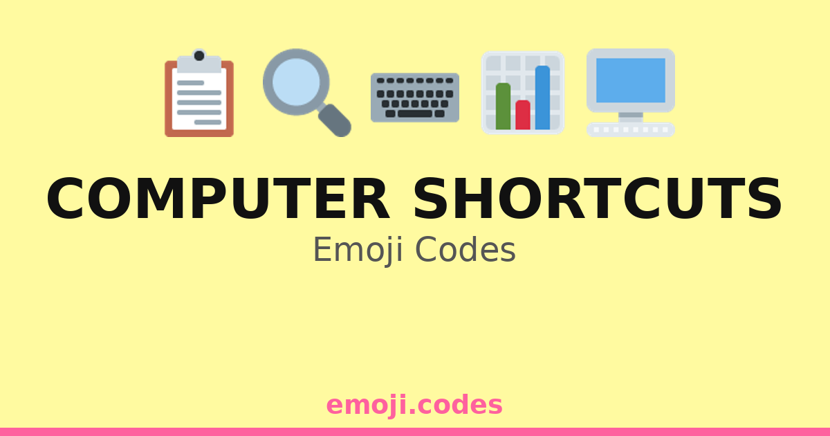 Computer Shortcuts Emoji Codes 💻📄🖥️🔑 — 310 Combinations to Copy & Paste