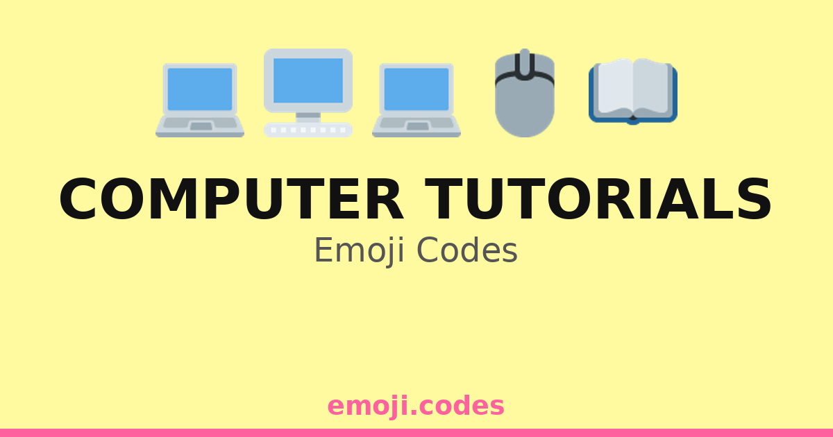 Computer Tutorials Emoji Codes 👨‍🏫💻📖📝📊 — 95 Combinations to Copy & Paste