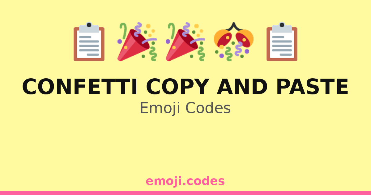 Confetti Copy And Paste Emoji Codes 🎉🎈🎊🎆🎉 — 93 Combinations to Copy & Paste