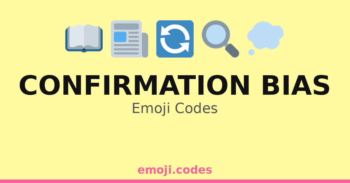 Confirmation Bias Emoji Codes 👁️💡🗞️ — 98 Combinations to Copy & Paste
