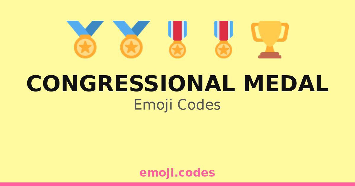 Congressional Medal Emoji Codes ποΈπ
ππ β 154 Combinations to Copy & Paste