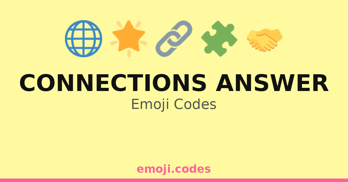 Connections Answer Emoji Codes 🌍🤝🔗💡 — 254 Combinations to Copy & Paste