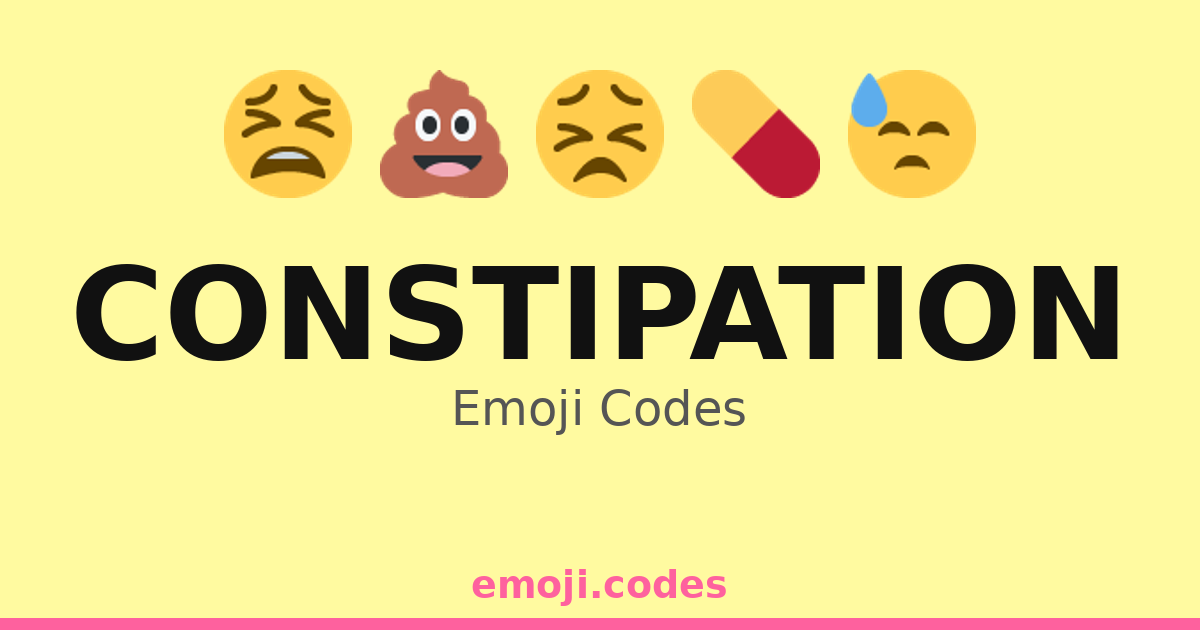 Constipation Emoji Codes 🌽🥕🚫💩 — 290 Combinations to Copy & Paste