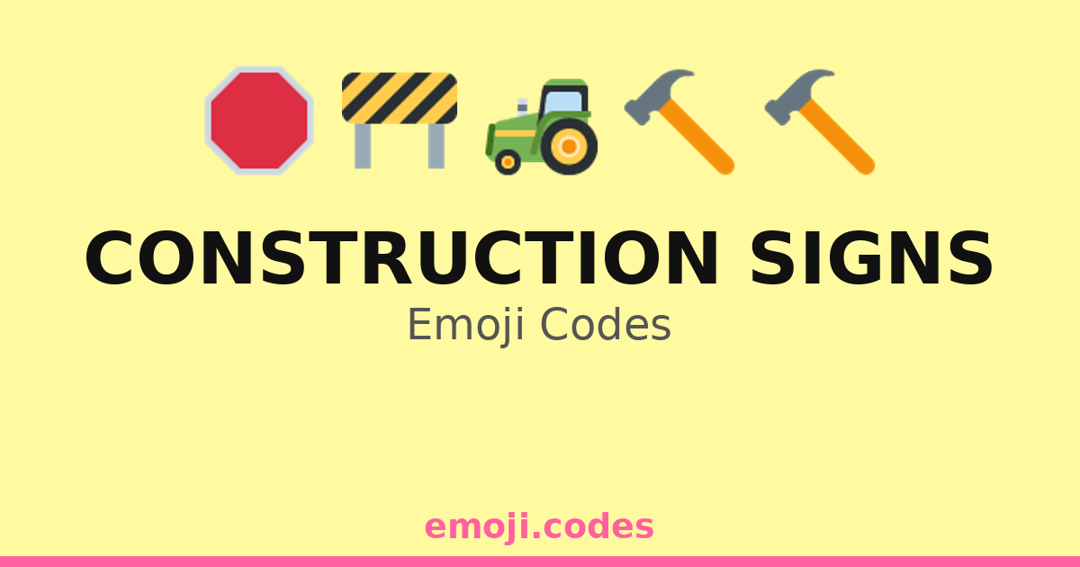 Construction Signs Emoji Codes 🏗️👷‍♀️🛠️ — 155 Combinations to Copy & Paste