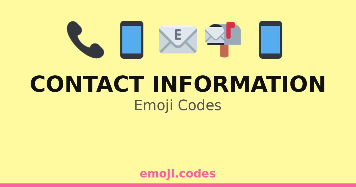 Contact Information Emoji Codes 📞🏢📍 — 209 Combinations to Copy & Paste