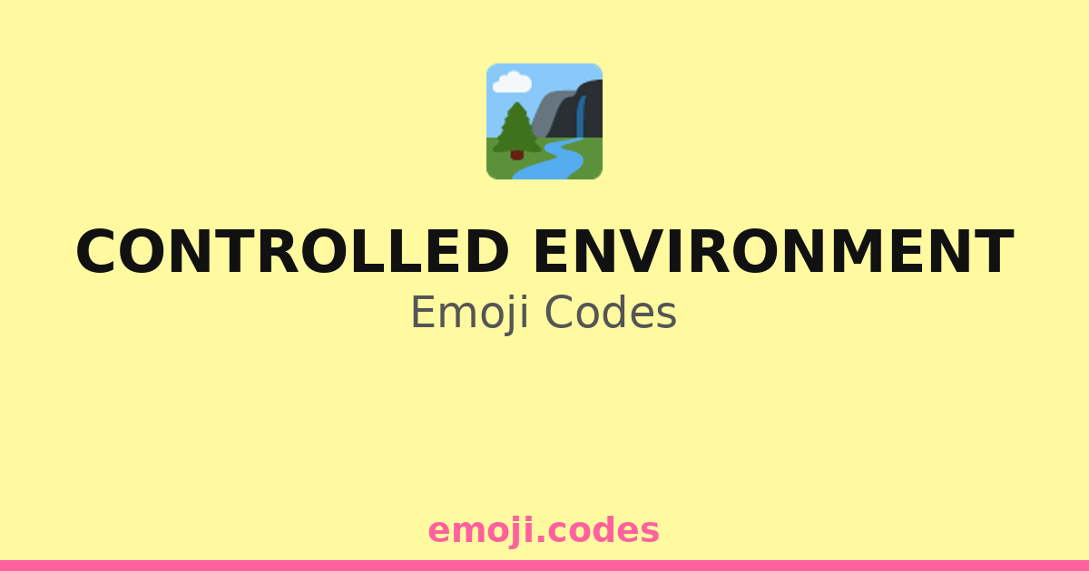 Controlled Environment Emoji Codes ๐๏ธ๐ณ๐ท โ 180 Combinations to Copy & Paste