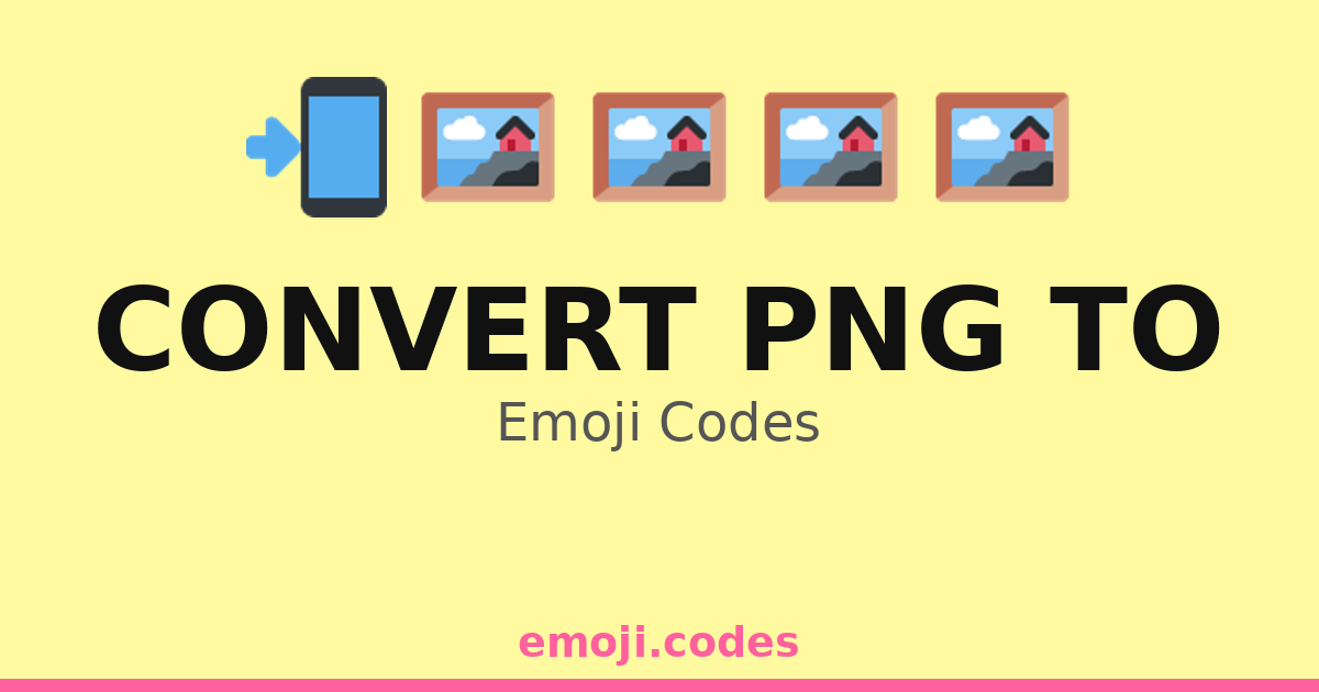 Convert Png To Emoji Codes 📲 ️🖼️ — 34 Combinations to Copy & Paste