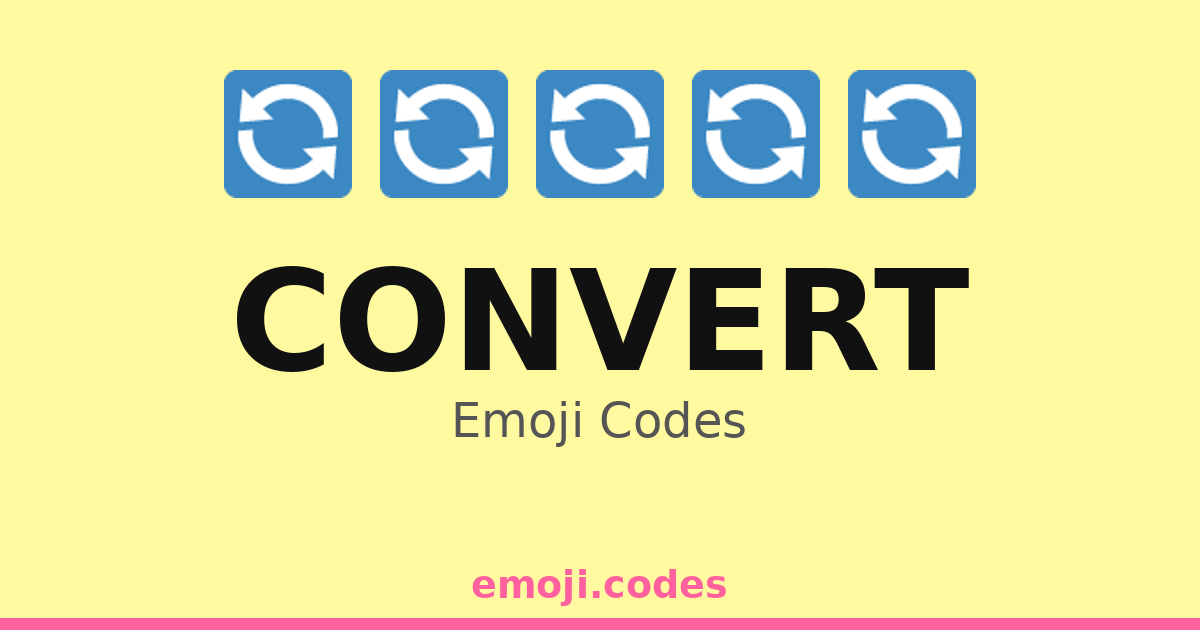 Convert Emoji Codes 🔁🔄🔧💡 — 152 Combinations to Copy & Paste