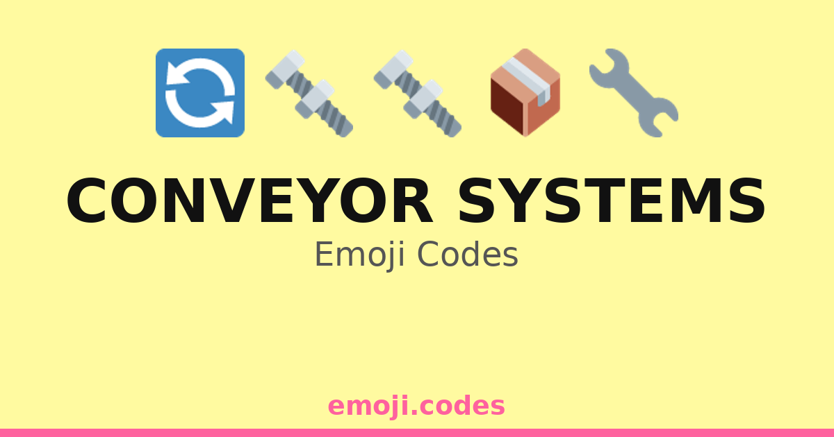 Conveyor Systems Emoji Codes 🏭🔄🚚📦 — 106 Combinations to Copy & Paste