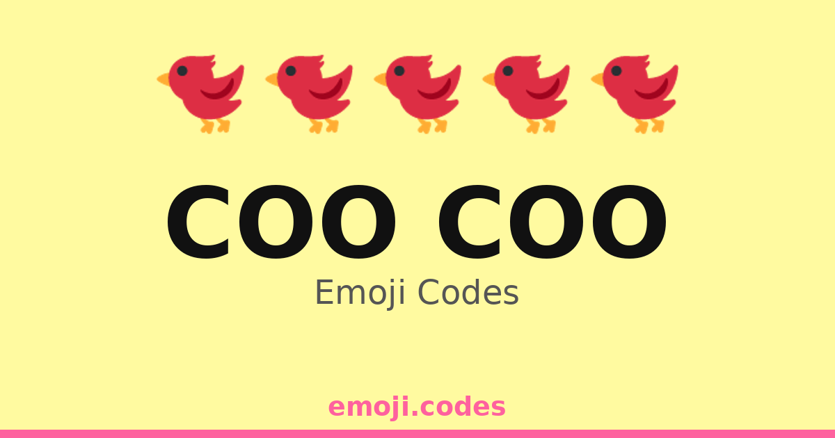 Coo Coo Emoji Codes 🐤 — 500 Combinations to Copy & Paste