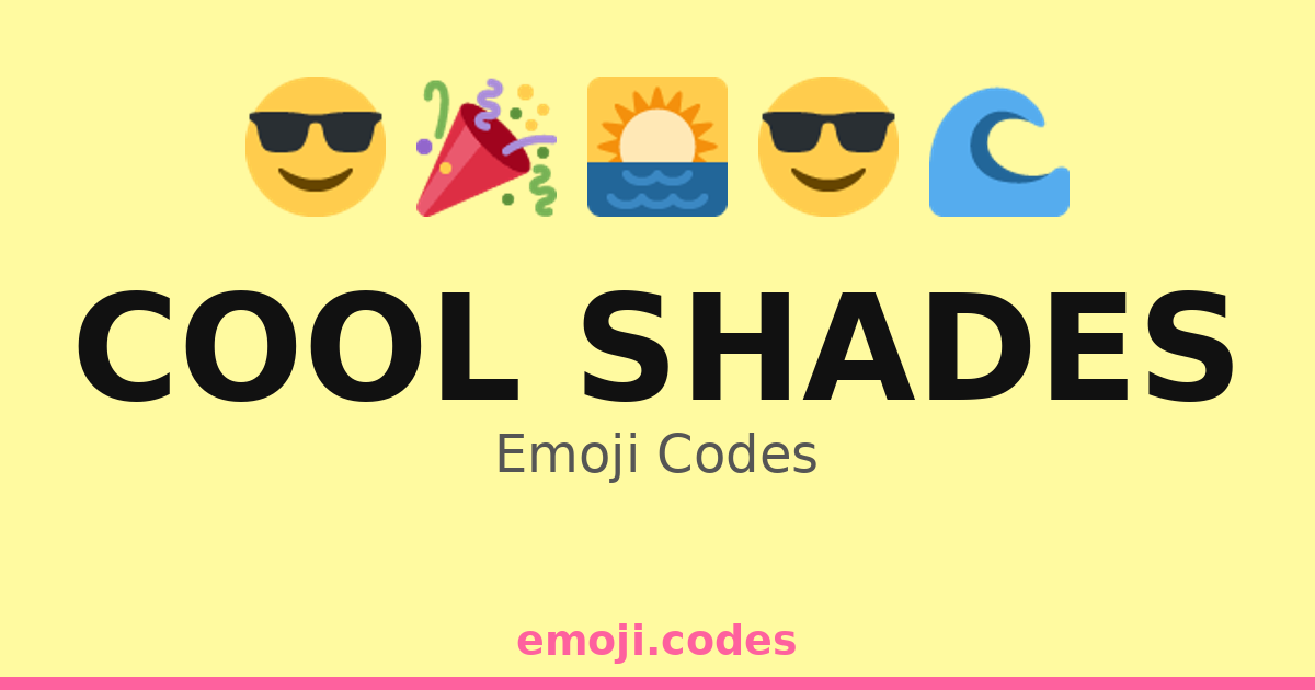 Cool Shades Emoji Codes 🌅😎🌴 — 359 Combinations to Copy & Paste