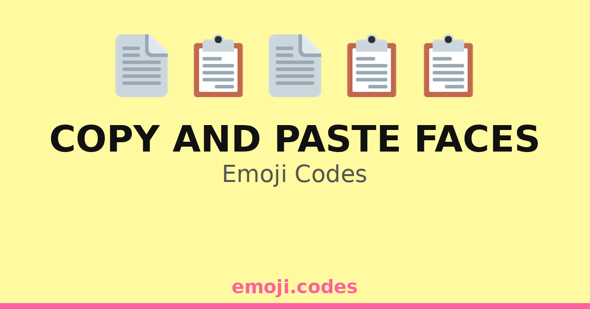 Copy And Paste Faces Emoji Codes 📄📄😆 — 186 Combinations to Copy & Paste