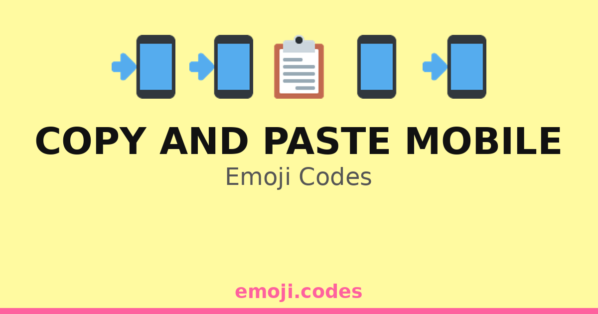 Copy And Paste Mobile Emoji Codes 📄📱🔗 ️ — 146 Combinations to Copy & Paste