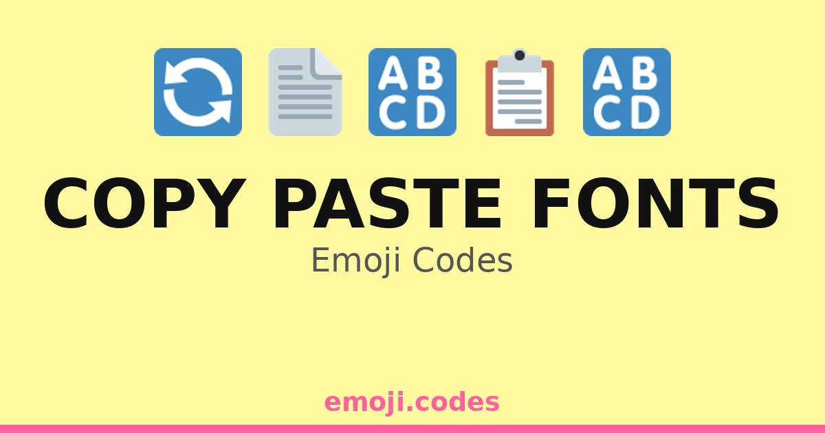 Copy Paste Fonts Emoji Codes 📄🔠📖 ️ — 238 Combinations to Copy & Paste