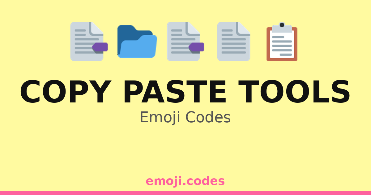 Copy Paste Tools Emoji Codes 📂 ️📋 — 208 Combinations to Copy & Paste