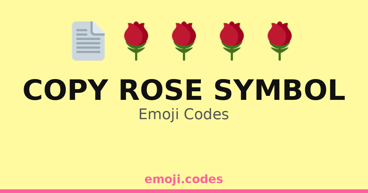 Copy Rose Symbol Emoji Codes πΉπ·οΈ β 57 Combinations to Copy & Paste