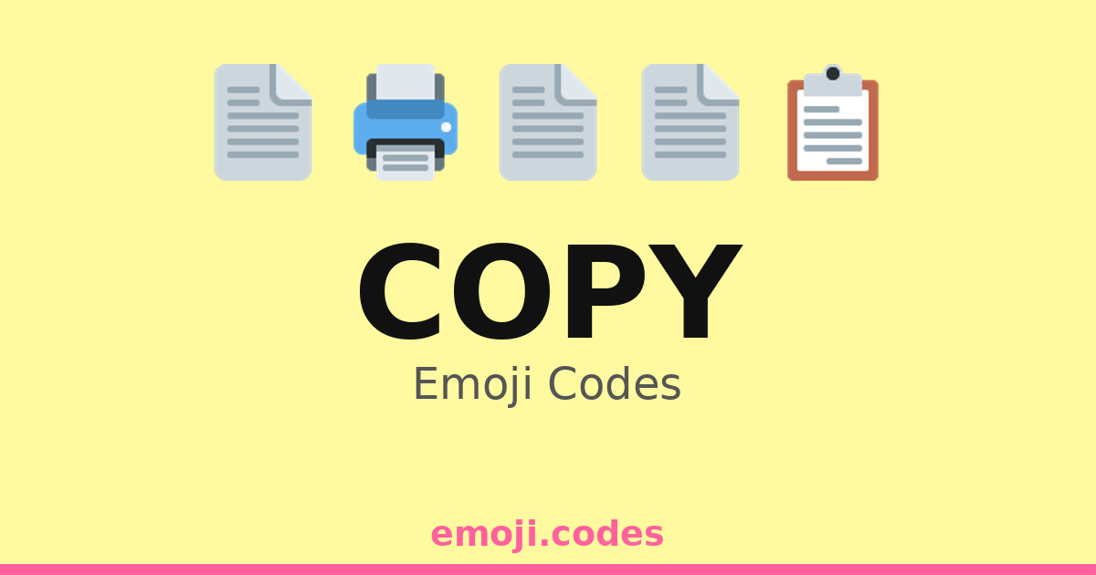 Copy Emoji Codes 📄📄 — 251 Combinations to Copy & Paste