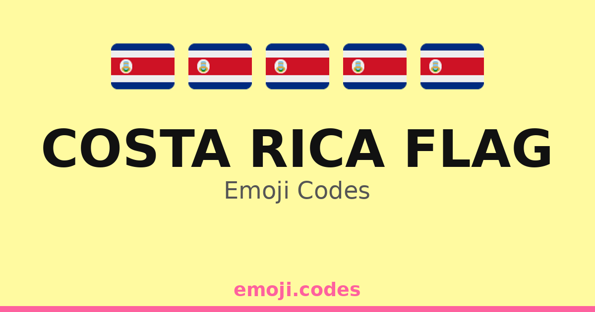 Three Letter Code Costa Rica Costa Rica Flag Emoji Codes 🇨🇷🌄 — 257 Combinations to Copy & Paste