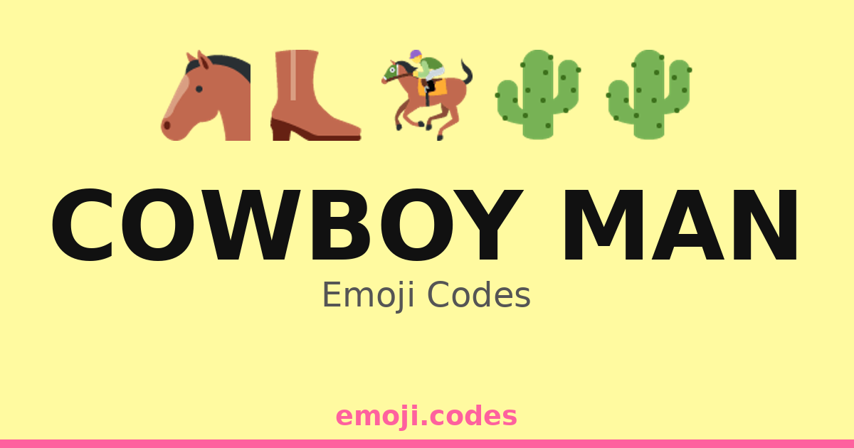 Cowboy Man Emoji Codes 🌵🎶🏕️ — 412 Combinations to Copy & Paste