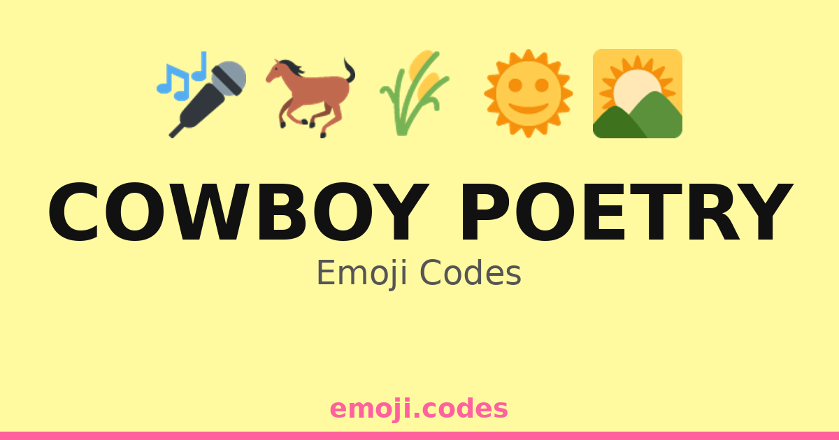 Cowboy Poetry Emoji Codes 🌄🎶🐂 — 191 Combinations to Copy & Paste
