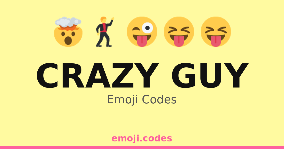 Crazy Guy Emoji Codes πΊπ€ͺπ β 429 Combinations to Copy & Paste