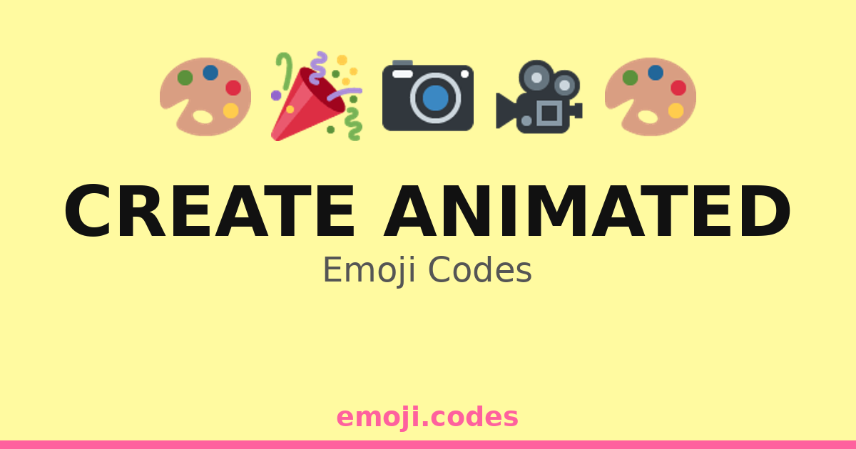 Create Animated Emoji Codes 🌟🎨🖌️📽️ — 151 Combinations to Copy & Paste