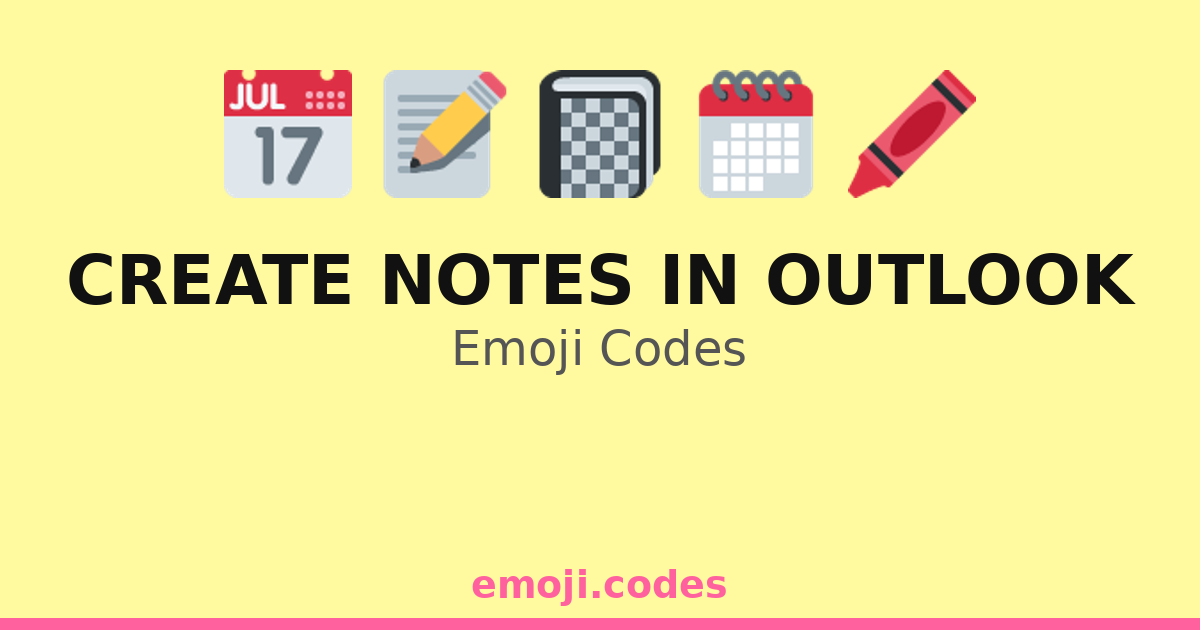 Create Notes In Outlook Emoji Codes 💡📌🖍️ — 102 Combinations to Copy & Paste