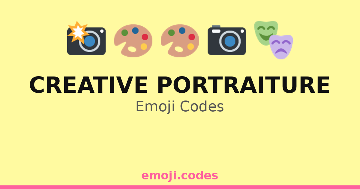 Creative Portraiture Emoji Codes 🌅👩‍🎨🖌️ — 81 Combinations to Copy & Paste