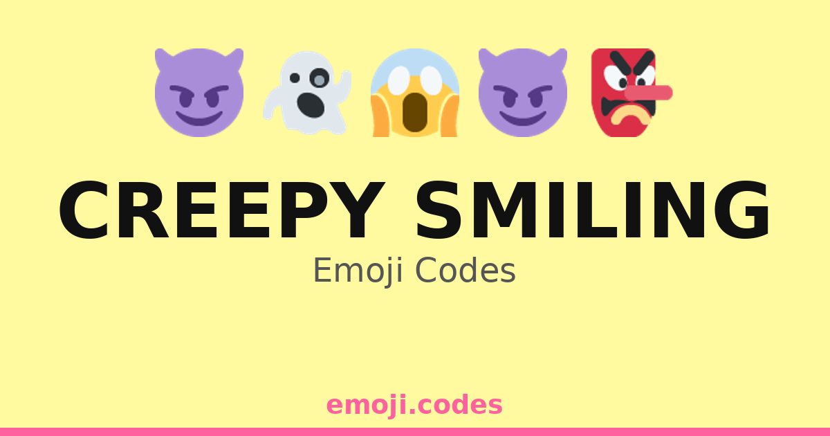 Creepy Smiling Emoji Codes 🎃😈🌕 — 44 Combinations to Copy & Paste
