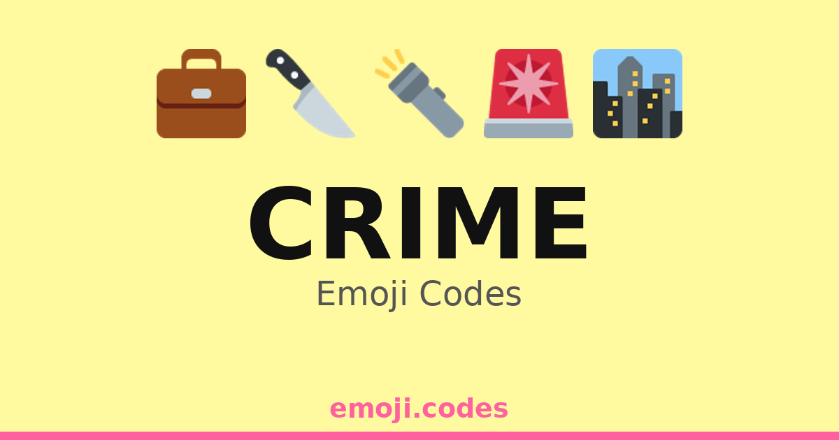 Crime Emoji Codes 🏙️🔦👣 — 328 Combinations to Copy & Paste